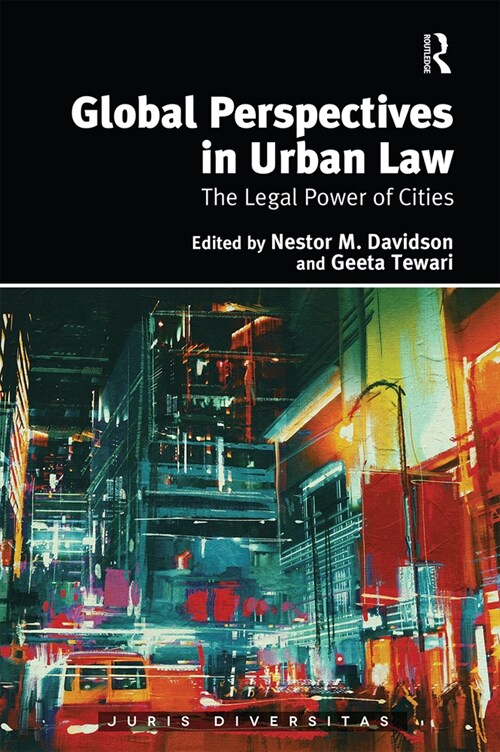 Global Perspectives in Urban Law : The Legal Power of Cities (Paperback)