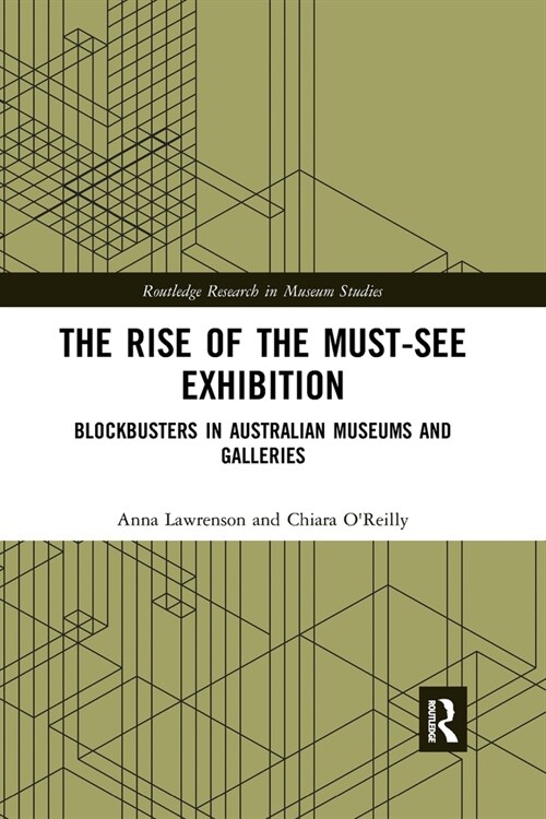 The Rise of the Must-See Exhibition : Blockbusters in Australian Museums and Galleries (Paperback)