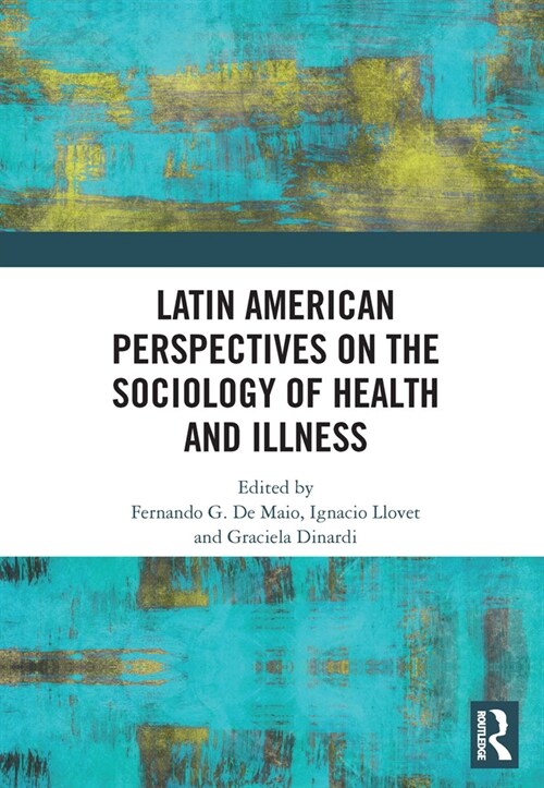 Latin American Perspectives on the Sociology of Health and Illness (Paperback, 1)