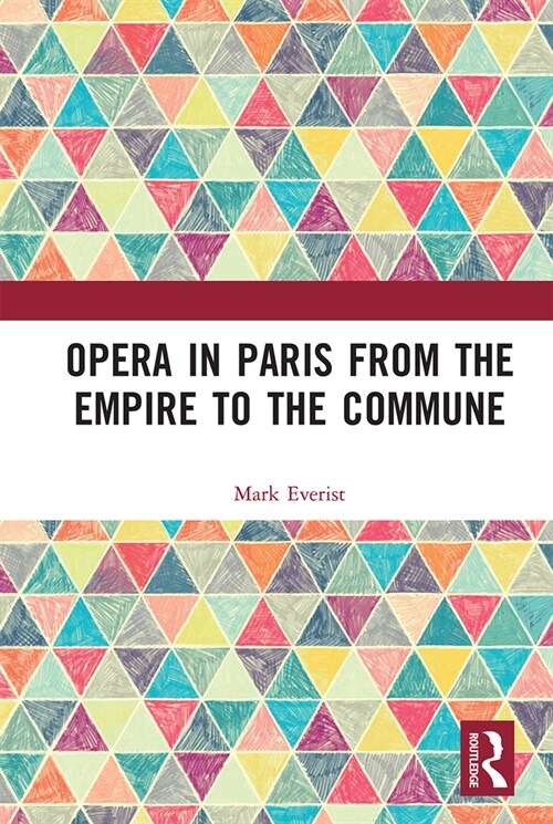 Opera in Paris from the Empire to the Commune (Paperback, 1)