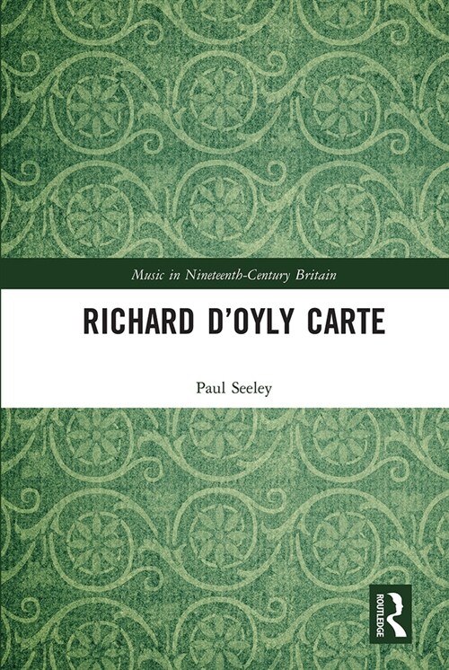 Richard D’Oyly Carte (Paperback)