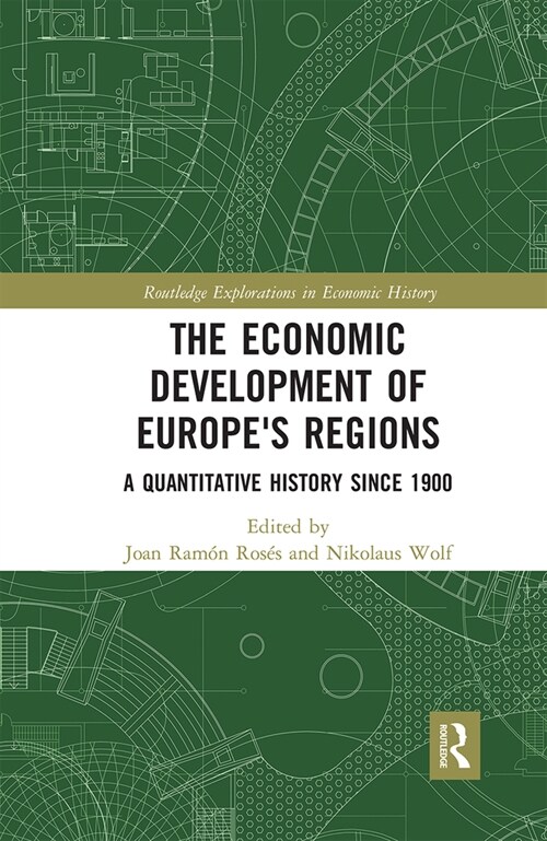 The Economic Development of Europes Regions : A Quantitative History since 1900 (Paperback)