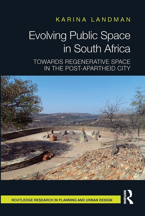 Evolving Public Space in South Africa : Towards Regenerative Space in the Post-Apartheid City (Paperback)