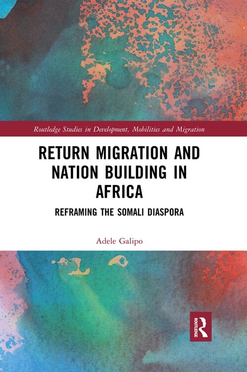 Return Migration and Nation Building in Africa : Reframing the Somali Diaspora (Paperback)