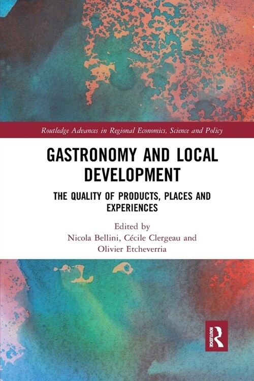 Gastronomy and Local Development : The Quality of Products, Places and Experiences (Paperback)