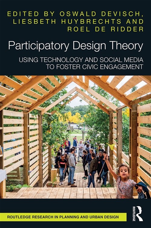 Participatory Design Theory : Using Technology and Social Media to Foster Civic Engagement (Paperback)