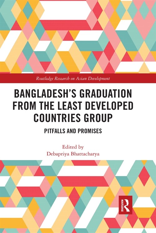 Bangladeshs Graduation from the Least Developed Countries Group : Pitfalls and Promises (Paperback)