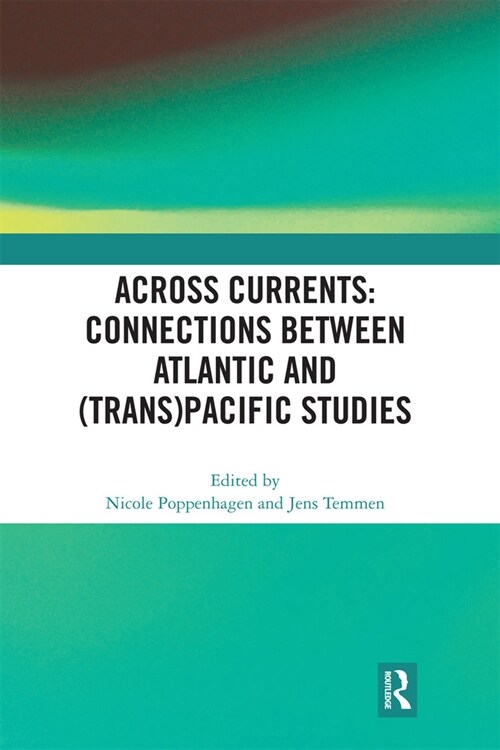 Across Currents: Connections Between Atlantic and (Trans)Pacific Studies (Paperback, 1)