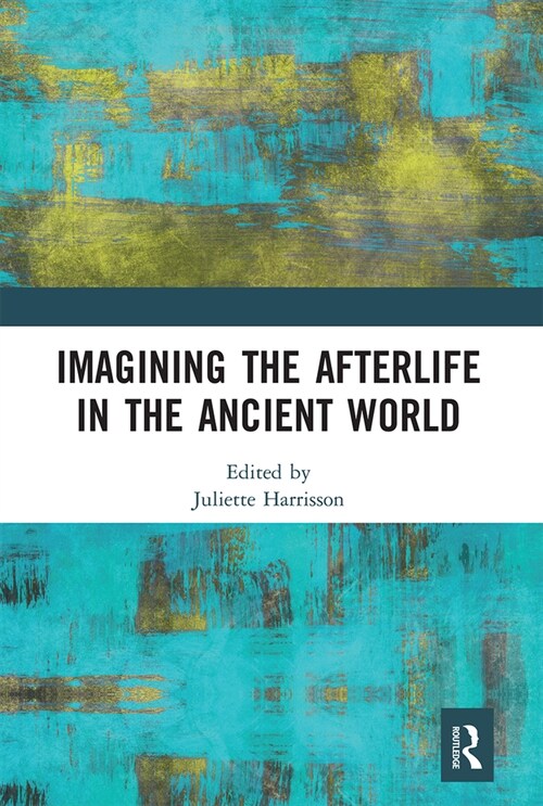 Imagining the Afterlife in the Ancient World (Paperback, 1)