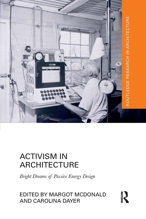 Activism in Architecture : Bright Dreams of Passive Energy Design (Paperback)