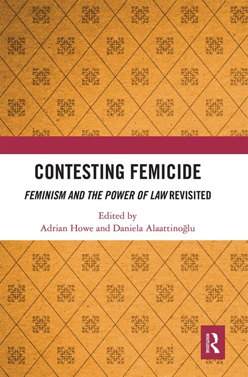 Contesting Femicide : Feminism and the Power of Law Revisited (Paperback)