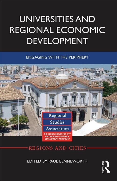 Universities and Regional Economic Development : Engaging with the Periphery (Paperback)