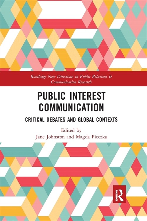 Public Interest Communication : Critical Debates and Global Contexts (Paperback)