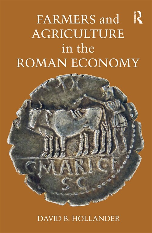 Farmers and Agriculture in the Roman Economy (Paperback, 1)