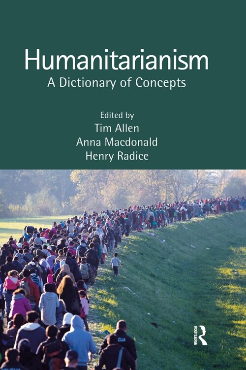Humanitarianism : A Dictionary of Concepts (Paperback)