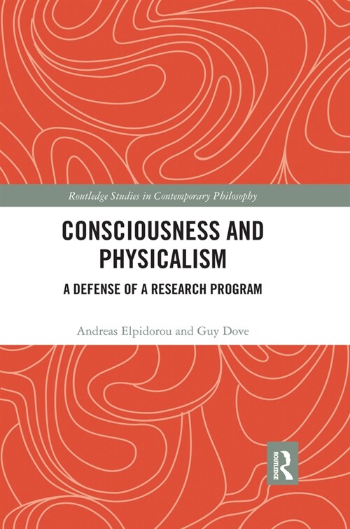 Consciousness and Physicalism : A Defense of a Research Program (Paperback)