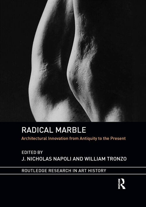 Radical Marble : Architectural Innovation from Antiquity to the Present (Paperback)