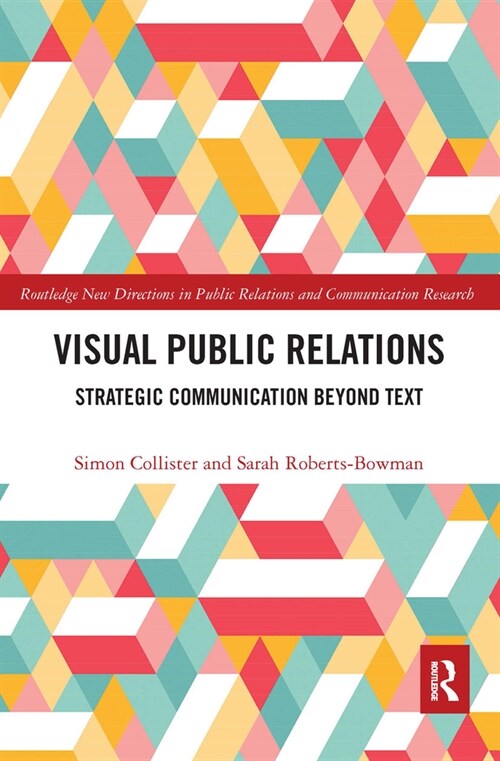 Visual Public Relations : Strategic Communication Beyond Text (Paperback)