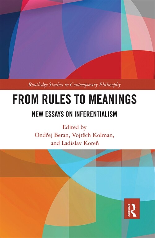 From Rules to Meanings : New Essays on Inferentialism (Paperback)