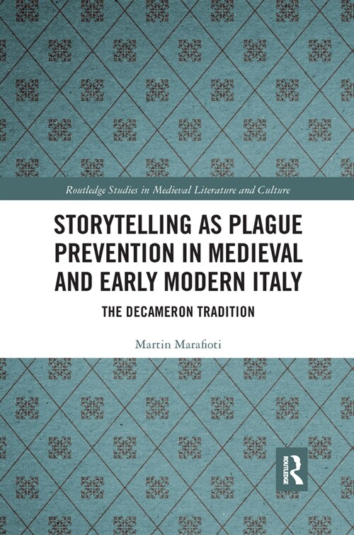 Storytelling as Plague Prevention in Medieval and Early Modern Italy : The Decameron Tradition (Paperback)