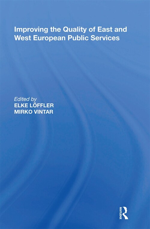 Improving the Quality of East and West European Public Services (Paperback, 1)