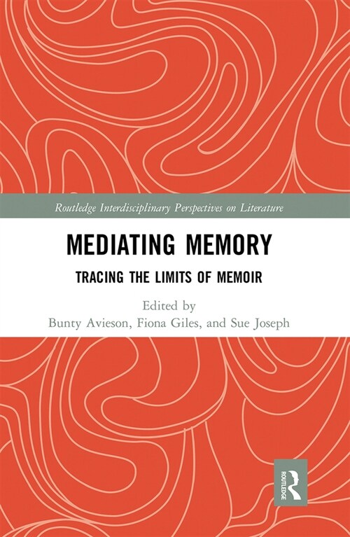 Mediating Memory : Tracing the Limits of Memoir (Paperback)