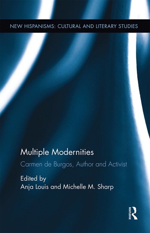 Multiple Modernities : Carmen de Burgos, Author and Activist (Paperback)