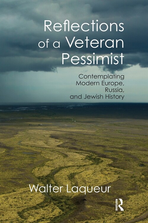 Reflections of a Veteran Pessimist : Contemplating Modern Europe, Russia, and Jewish History (Paperback)