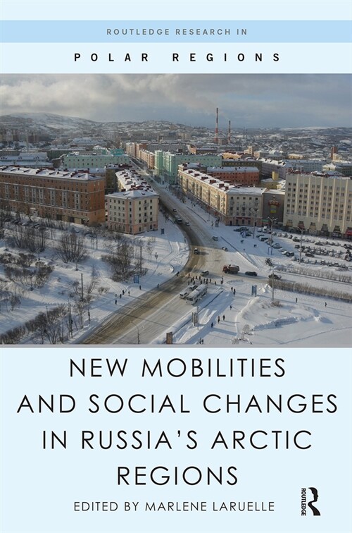 New Mobilities and Social Changes in Russias Arctic Regions (Paperback, 1)