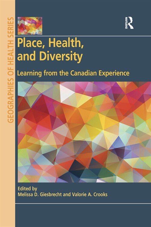 Place, Health, and Diversity : Learning from the Canadian Experience (Paperback)