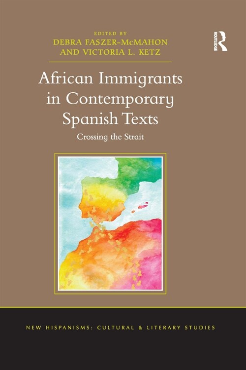 African Immigrants in Contemporary Spanish Texts : Crossing the Strait (Paperback)