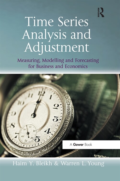 Time Series Analysis and Adjustment : Measuring, Modelling and Forecasting for Business and Economics (Paperback)