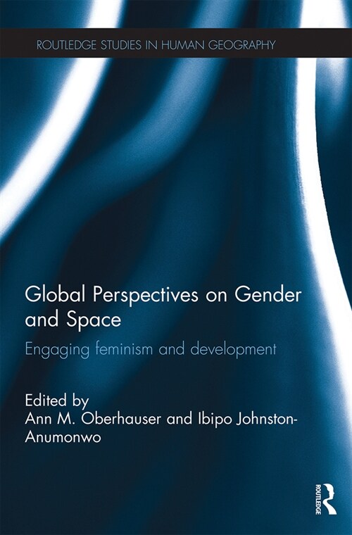Global Perspectives on Gender and Space : Engaging Feminism and Development (Paperback)
