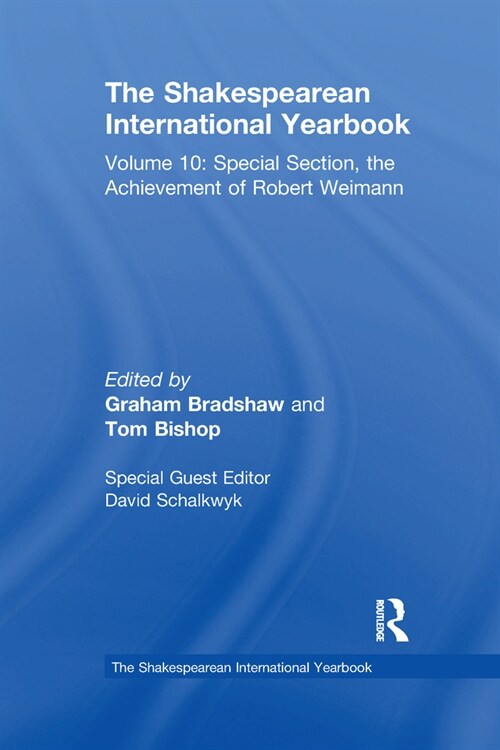 The Shakespearean International Yearbook : Volume 10: Special Section, the Achievement of Robert Weimann (Paperback)