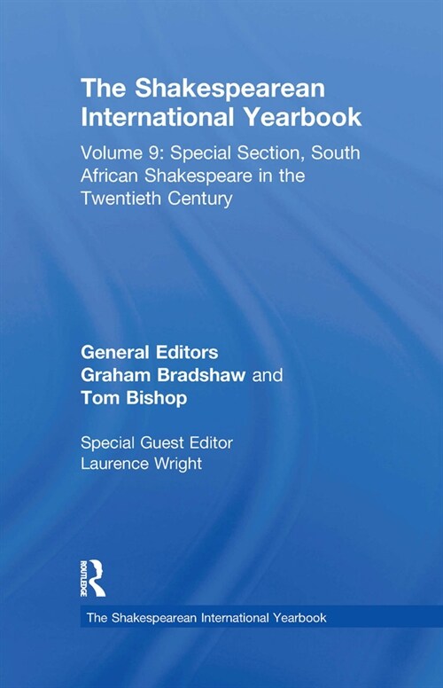 The Shakespearean International Yearbook : Volume 9: Special Section, South African Shakespeare in the Twentieth Century (Paperback)