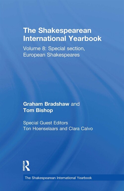 The Shakespearean International Yearbook : Volume 8: Special section, European Shakespeares (Paperback)