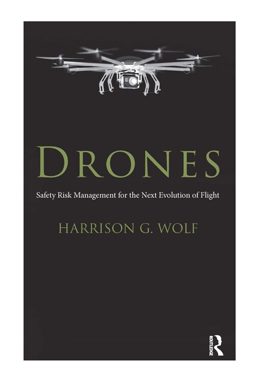 Drones : Safety Risk Management for the Next Evolution of Flight (Paperback)