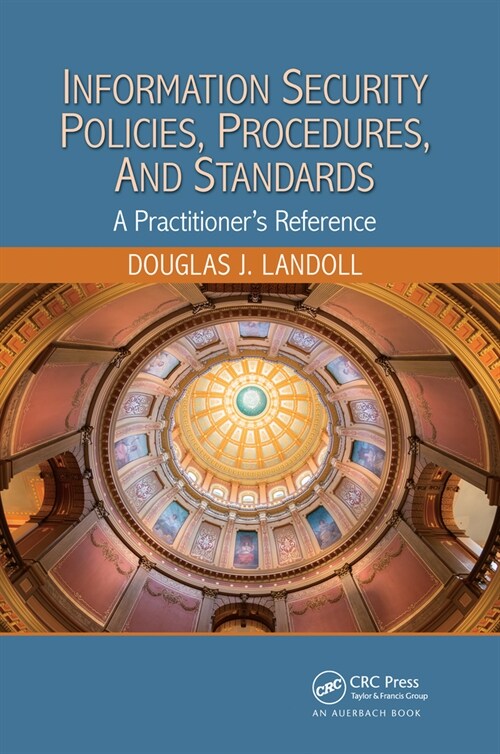 Information Security Policies, Procedures, and Standards : A Practitioners Reference (Paperback)