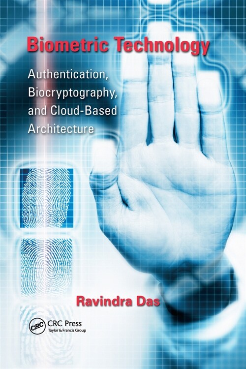 Biometric Technology : Authentication, Biocryptography, and Cloud-Based Architecture (Paperback)