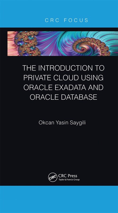 The Introduction to Private Cloud using Oracle Exadata and Oracle Database (Paperback, 1)