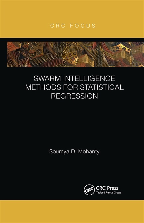 Swarm Intelligence Methods for Statistical Regression (Paperback, 1)