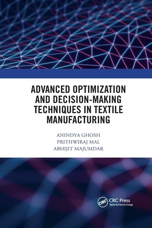 Advanced Optimization and Decision-Making Techniques in Textile Manufacturing (Paperback, 1)