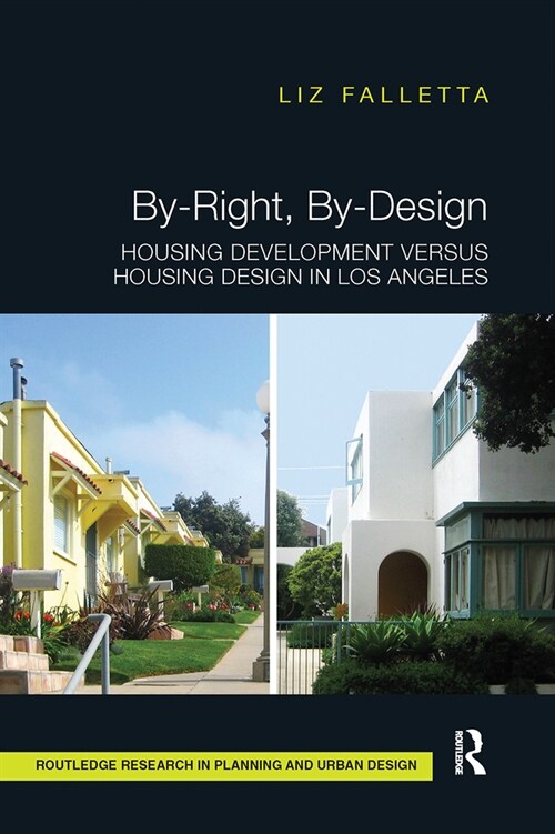 By-Right, By-Design : Housing Development versus Housing Design in Los Angeles (Paperback)