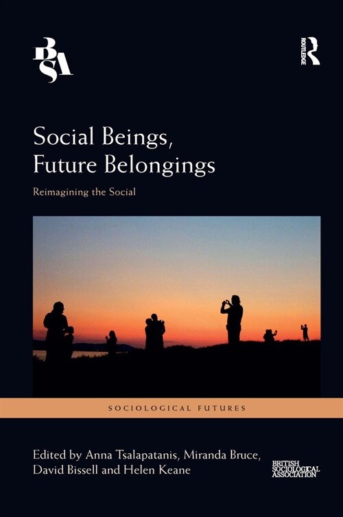 Social Beings, Future Belongings : Reimagining the Social (Paperback)