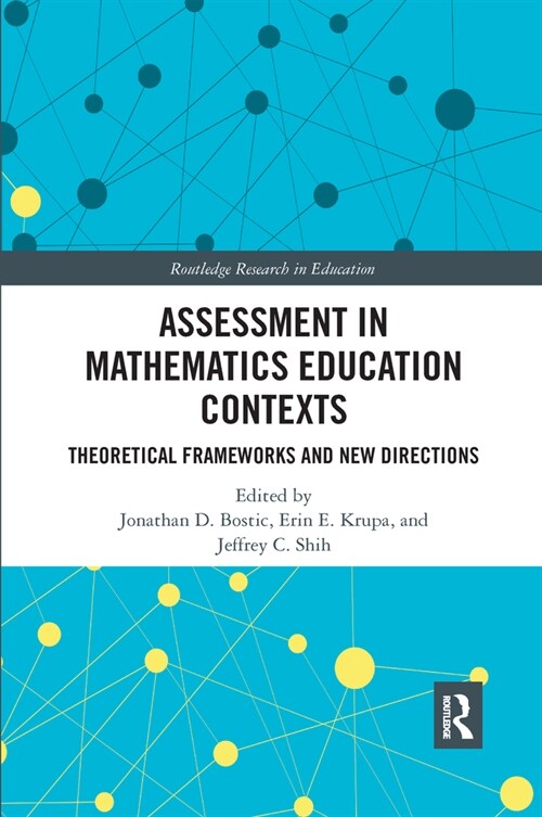 Assessment in Mathematics Education Contexts : Theoretical Frameworks and New Directions (Paperback)