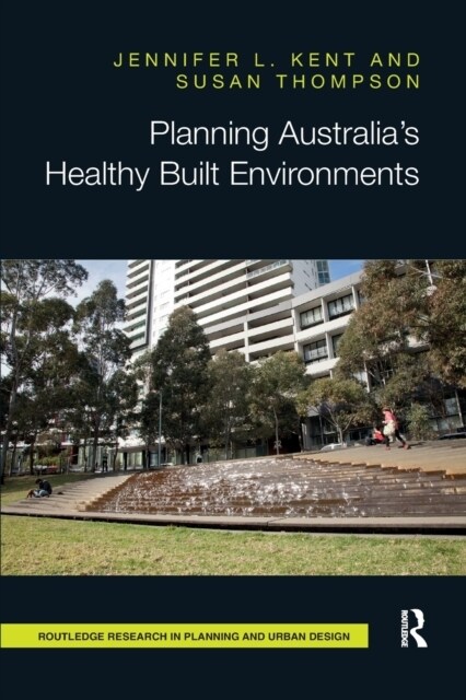 Planning Australia’s Healthy Built Environments (Paperback)