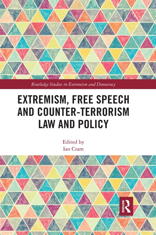 Extremism, Free Speech and Counter-Terrorism Law and Policy (Paperback, 1)