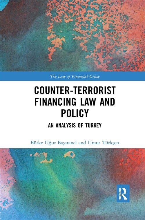 Counter-Terrorist Financing Law and Policy : An analysis of Turkey (Paperback)
