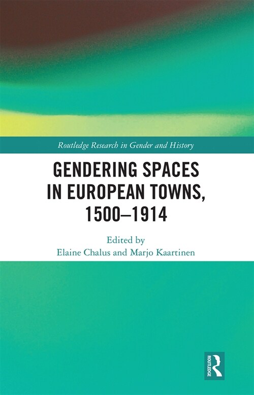 Gendering Spaces in European Towns, 1500-1914 (Paperback, 1)