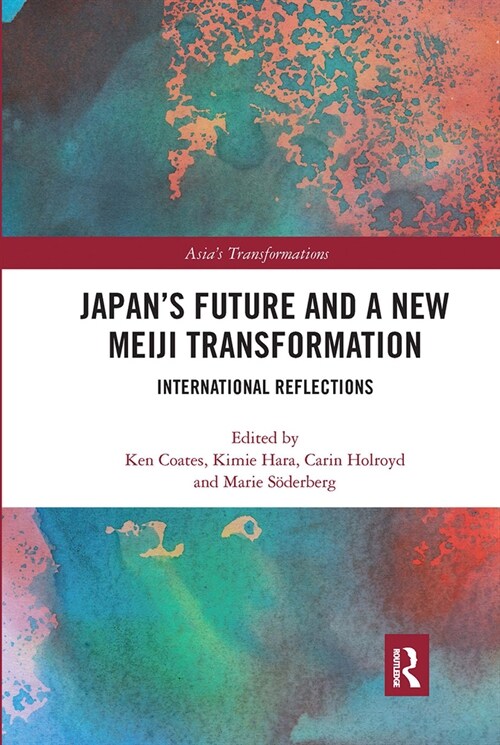 Japans Future and a New Meiji Transformation : International Reflections (Paperback)